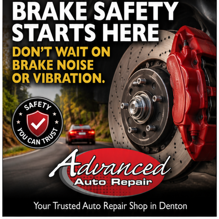 Brake safety starts here. Do not ignore brake noise or vibration. Advanced Auto Repair in Denton.
